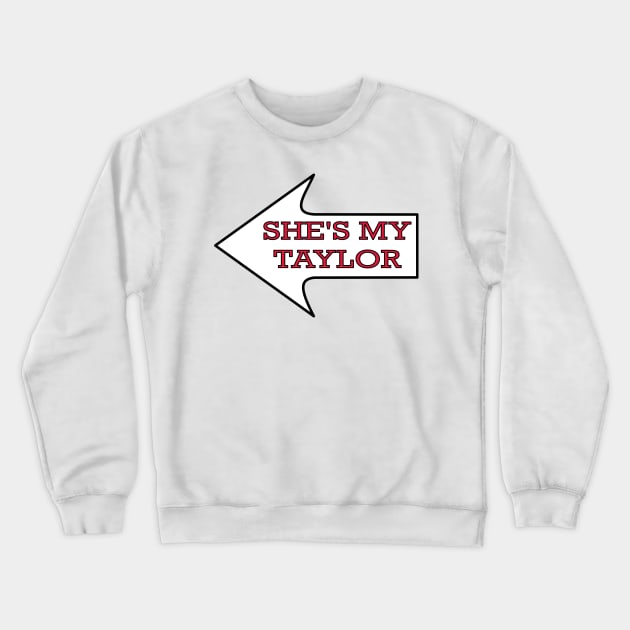 She's My Taylor Chiefs Fan Couples Male Crewneck Sweatshirt by Makes by Mace